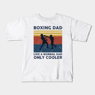 Boxing Dad Like A Normal Dad Only Cooler Vintage T-Shirt Kids T-Shirt